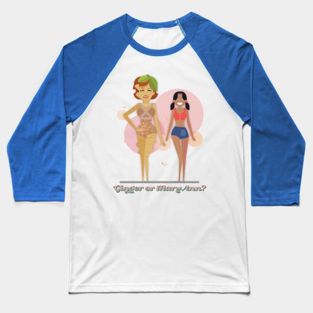 Ginger or Mary Ann? Baseball T-Shirt by DanielLiamGill